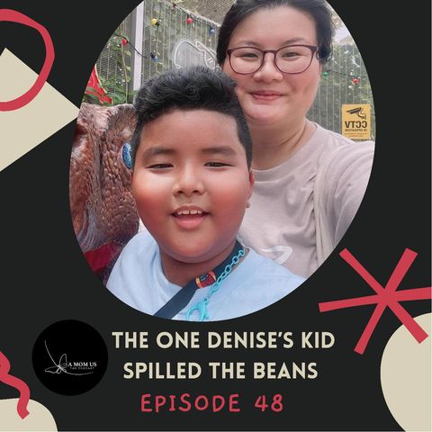 Episode 48: The One Denise’s Kid Spilled The Beans