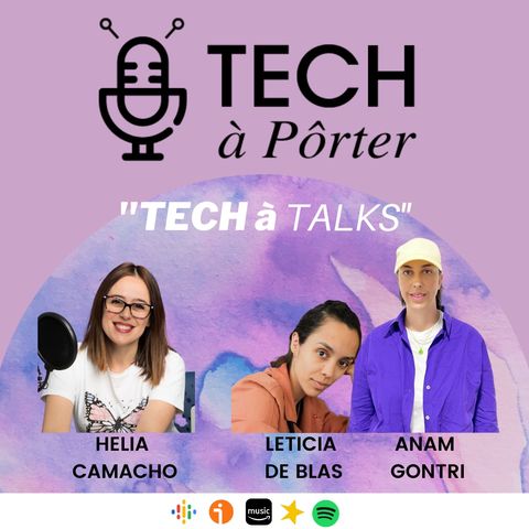 11- Tech à Talks: Anam Gontri y Leticia de Blas