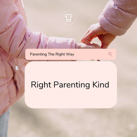 What is the Right Parenting Ways