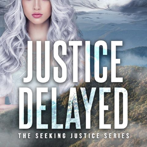 Suspense, Romance, and the Appalachian Trail with Sarah Hamaker: Justice Delayed