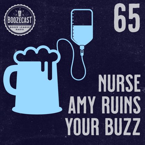 Draught #65: Nurse Amy Ruins Your Buzz