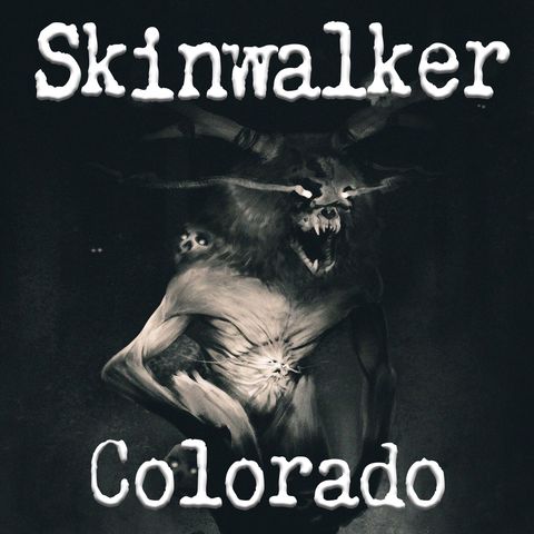 SkinWalker Colorado