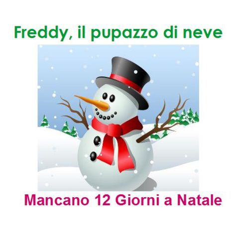 Episode 215: Freddy, il pupazzo di neve ☃️ Mancano 12 giorni a Natale