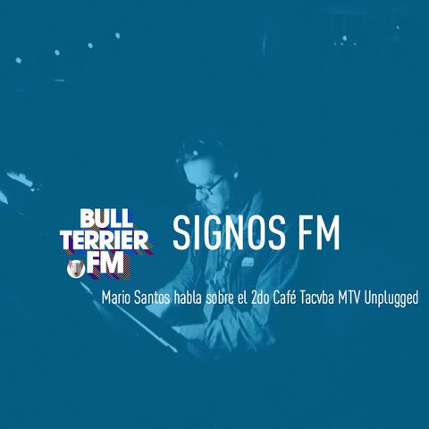 SignosFM Mario Santos habla sobre el 2do Café Tacvba MTV Unplugged