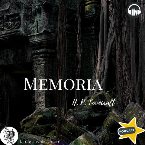 MEMORIA - H.P. Lovecraft ☎ Audioracconto  ☎ Storie per Notti Insonni  ☎