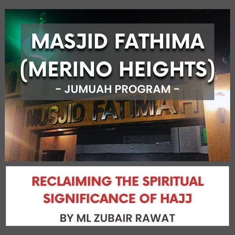 240510_Reclaiming the Spiritual Significance of Hajj by ML Zubair Rawat