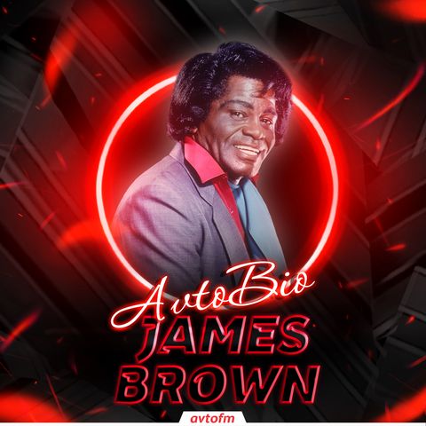 Avtobioqrafiya #21 - James Brown