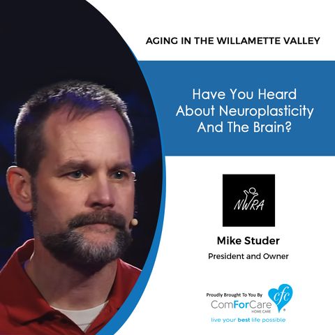 4/28/20: Mike Studer of Northwest Rehabilitation Associates | How the brain recovers from stroke or injury | Aging in the Willamette Valley