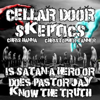 #31: Is Satan a Hero or Does Pastor Jay Know the Truth
