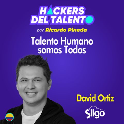 303 - Talento Humano somos Todos - David Ortiz (Siigo)