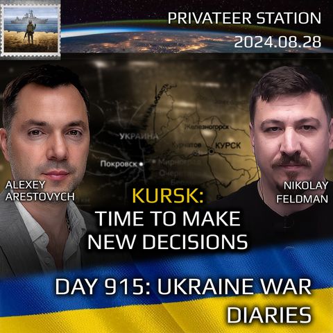 War in Ukraine, Analytics. Day 915: Kursk - Time to Make Decisions. Arestovych, Feldman