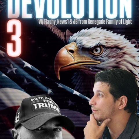 DEVOLUTION 3! W/ Flashy_News1, JB from Renegade Family of Light & Trebles Garcia