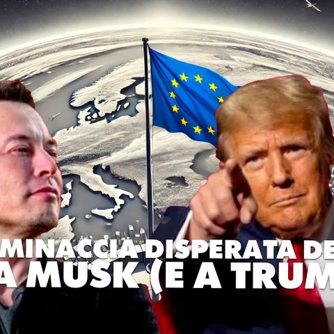 La minaccia disperata dell'UE a Musk (e a Trump)