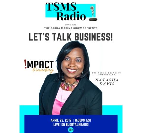 #LetsTalkBusiness: Impact-Branding & Profit Enhancer w/ Natasha Davis