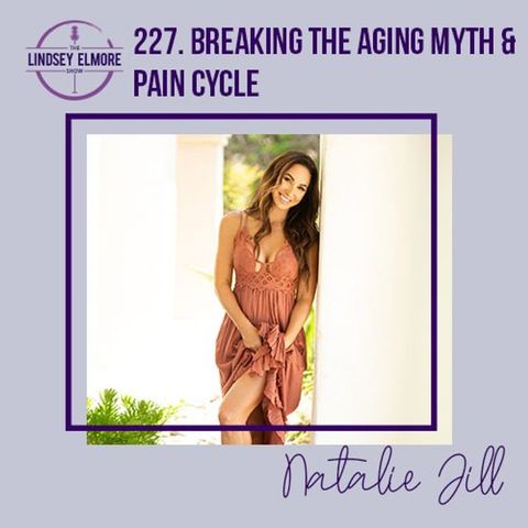 Breaking The Aging Myth & Pain Cycle | Natalie Jill