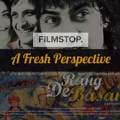 EP10 Rang De Basanti - A Fresh Perspective