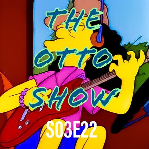 22) S03E22 (The Otto Show)