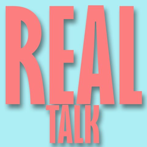 Real Talk - Episode 1: GIRLS GIRLS GIRLS