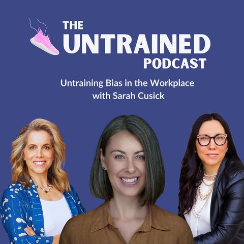 Untraining Bias with Sarah Cusick