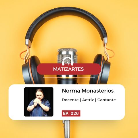 Norma Monasterios Episodio #026