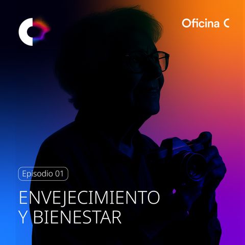 Episodio 1: Envejecimiento y bienestar