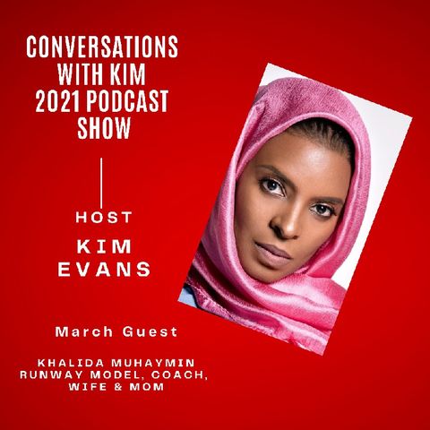 Episode #18 Modest Muslim Model & Businesswoman, Khalida Muhaymin, with Host, Kim Evans