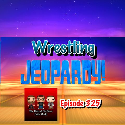 Episode 325: Wrestling Jeopardy (Special Guest: Mandy Reilly)