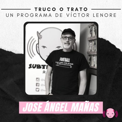 Truco o trato con Víctor Lenore #20: Jose Ángel Mañas