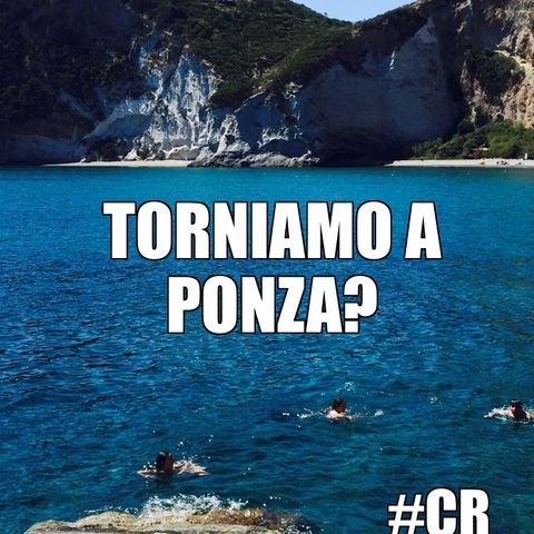 #cr Torniamo a Ponza???