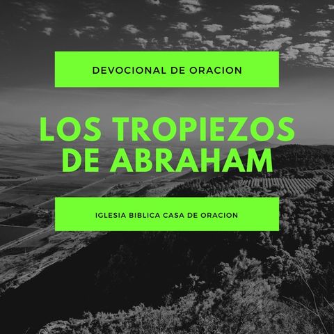 Los Tropiezos de Abraham-Devocional de Oracion