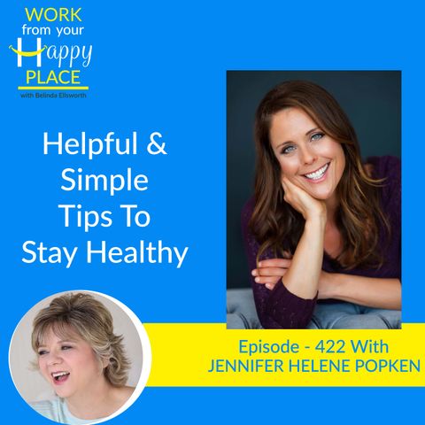 Helpful & Simple Tips To Stay Healthy with Jennifer Helene Popken