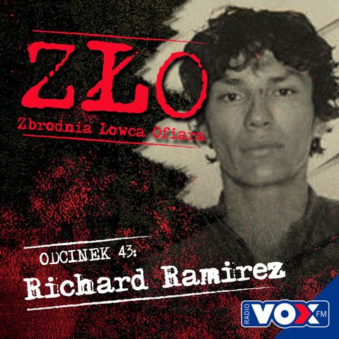 Richard Ramirez - Nocny Prześladowca. ZŁO - Zbrodnia Łowca Ofiara