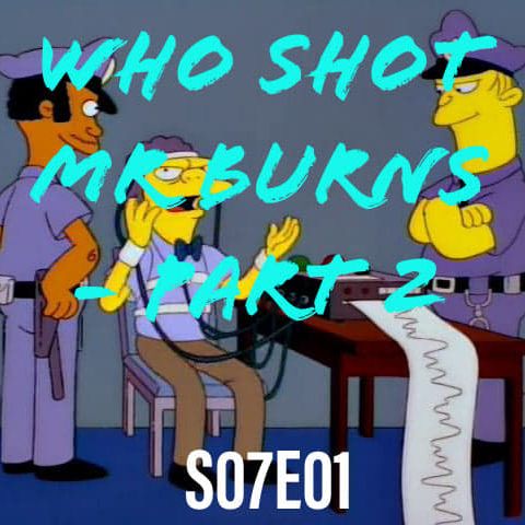 94) S07E01 (Who Shot Mr Burns - Part Deux)
