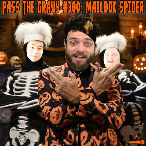 Pass The Gravy #380: Mailbox Spider