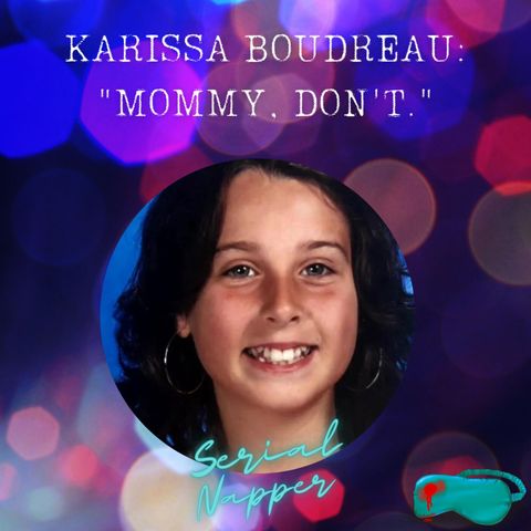 Karissa Boudreau: Mommy, Don't.