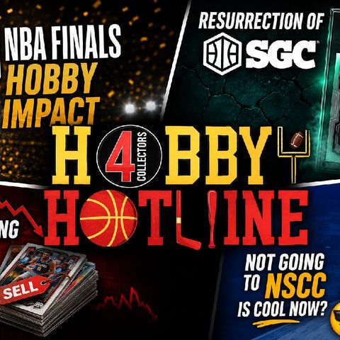 Finals Hobby Impact, SGC Resurrection, Always Sell Now? Skipping NSCC E392