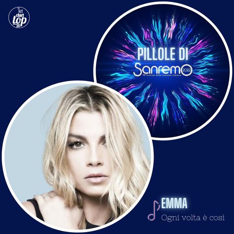 Pillole di Sanremo: Ep. 12 Emma