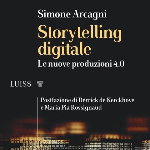 Simone Arcagni "Storytelling ditigale"