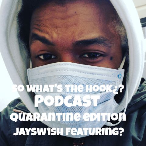 Jayswish featuring... quarantine edition?