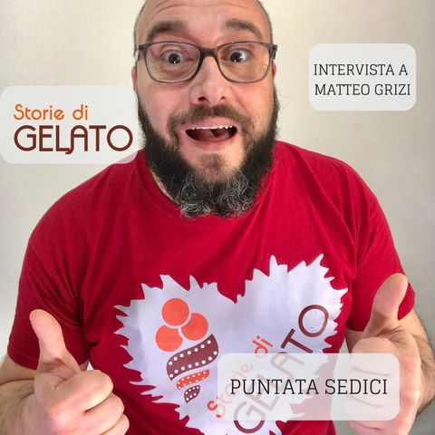 Puntata sedici - intervista a Matteo Grizi