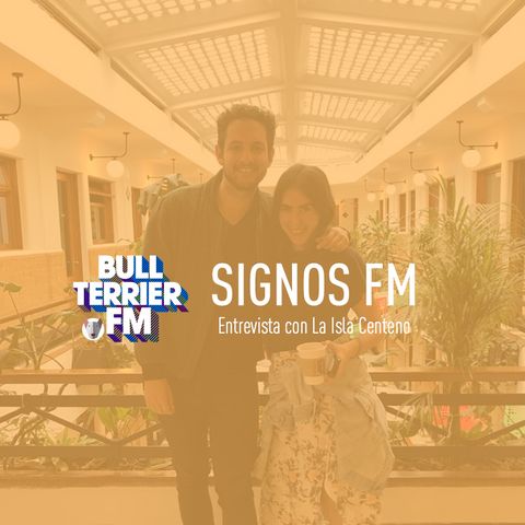 SignosFM #548 con La Isla Centeno