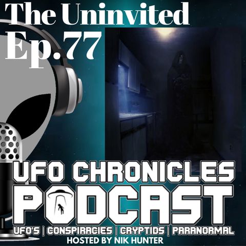 Ep.77 The Uninvited