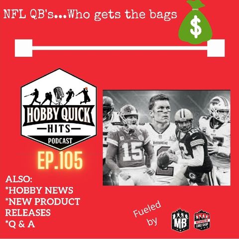 Hobby Quick Hits Ep.104 QB's Who gets the bags?