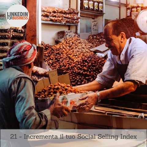 21- Come incrementare il tuo Social Selling Index