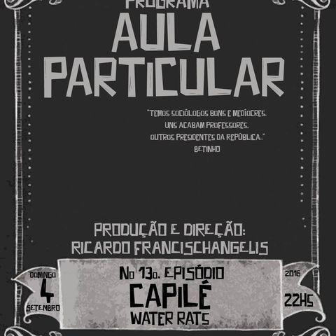 Aula Particular - Temporada 01 - Ep 13 - Capilé (Water Rats)