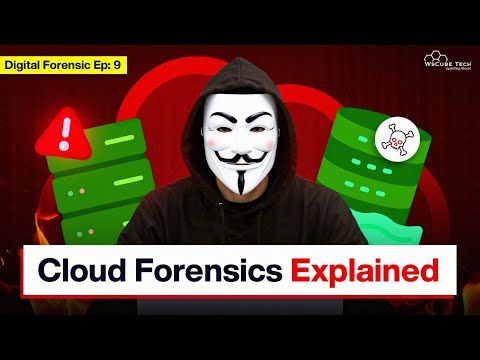 What is Cloud Forensics? Methods, Challenges, & Solutions | Digital Forensics Course Ep.9