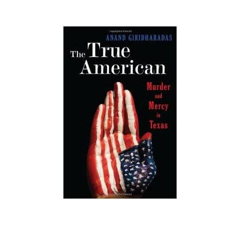 THE TRUE AMERICAN-Anand Giridharadas