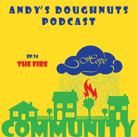Episode 24 - Community, the fire, hope