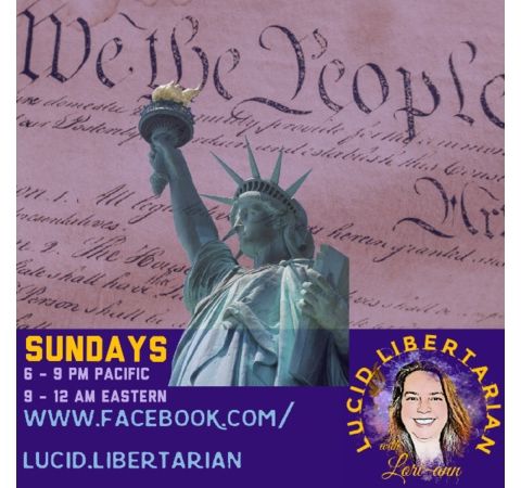 Lucid Libertarian w/ Lori-ann - Late Night!  BTR Ended The Show - Let's Continue