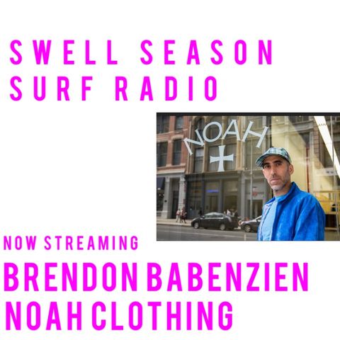 Brendon Babenzien of Noah Clothing